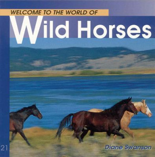 Książka Welcome to the World of Wild Horses Diane Swanson