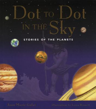 Książka Dot to Dot in the Sky: Stories in the Planets Joan Marie Galat