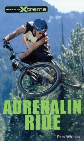 Книга Adrenalin Ride Pam Withers