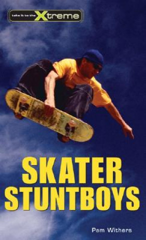 Kniha Skater Stuntboys Pam Withers