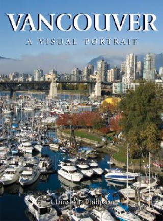 Buch Vancouver: A Visual Portrait Claire Leila Philipson
