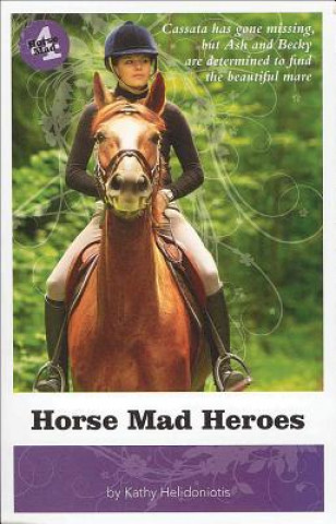 Könyv Horse Mad Heroes Kathy Helidoniotis