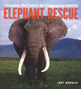 Kniha Elephant Rescue Jody Morgan