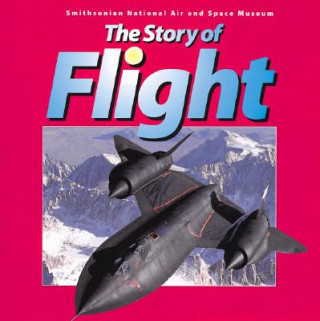 Buch The Story of Flight: From the Smithsonian National Air and Space Museum Judith Rinard