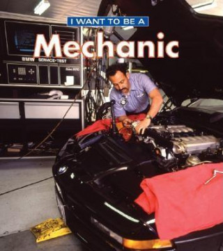 Knjiga I Want to Be a Mechanic Dan Liebman