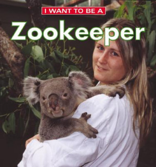 Kniha I Want to Be a Zookeeper Dan Liebman