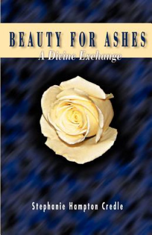 Book Beauty for Ashes Stephanie Hamptom Credle