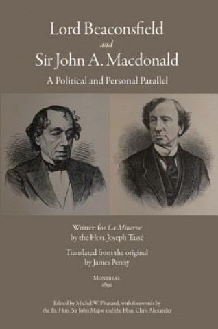 Kniha Lord Beaconsfield and Sir John A. Macdonald Joseph Tasse
