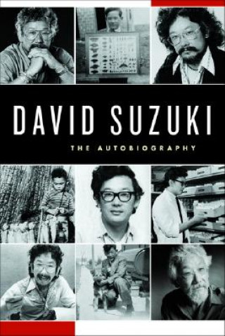 Carte David Suzuki: The Autobiography David T. Suzuki