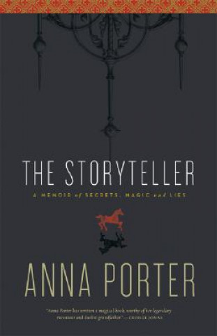 Książka The Storyteller: A Memoir of Secrets, Magic and Lies Anne Porter