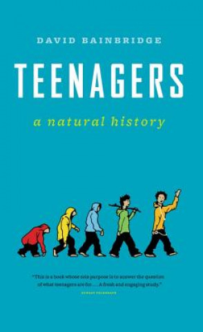 Carte Teenagers: A Natural History David Bainbridge