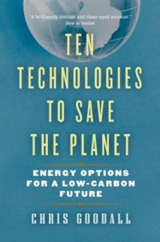 Kniha Ten Technologies to Save the Planet Chris Goodall