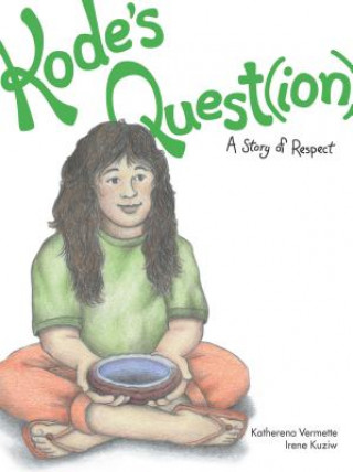 Книга Kode's Quest(ion): A Story of Respect Katherena Vermette