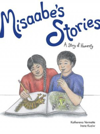 Knjiga Misaabe's Stories: A Story of Honesty Katherena Vermette