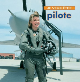 Kniha Je Veux Etre Pilote = I Want to Be a Pilot Dan Liebman