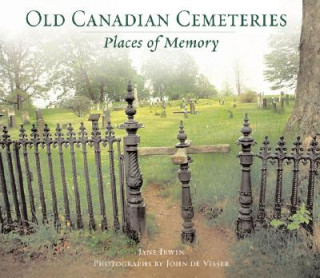 Libro Old Canadian Cemeteries: Places of Memory Jane Irwin