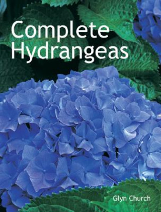 Knjiga Complete Hydrangeas Glyn Church