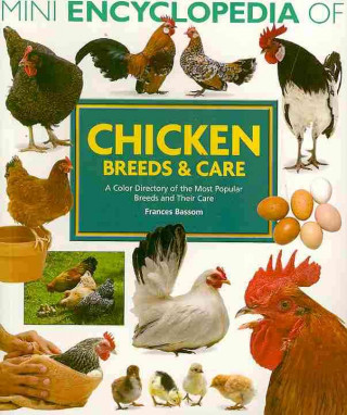 Książka Mini Encyclopedia of Chicken Breeds & Care: A Color Directory of the Most Popular Breeds and Their Care Frances Bassom