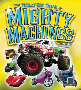 Carte The Great Big Book of Mighty Machines Jean Coppendale