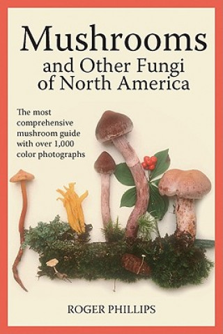 Книга Mushrooms and Other Fungi of North America Roger Phillips