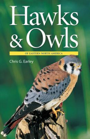 Kniha Hawks & Owls of Eastern North America Chris G. Earley