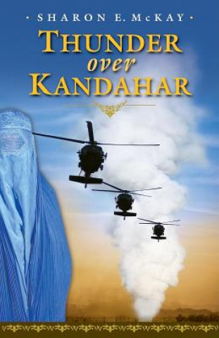 Kniha Thunder Over Kandahar Sharon E. McKay
