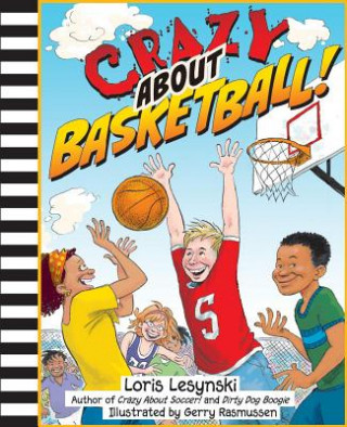 Книга Crazy About Basketball Loris Lesynski