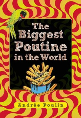 Carte Biggest Poutine in the World Andree Poulin