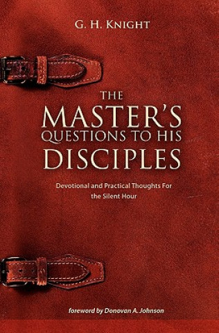 Kniha The Master's Questions to His Disciples G. H. Knight