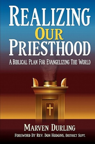 Книга Realizing Our Priesthood: A Biblical Plan for Evangelizing the World Marven Durling