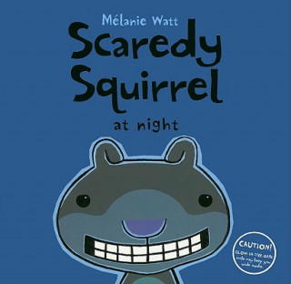 Kniha Scaredy Squirrel at Night Melanie Watt