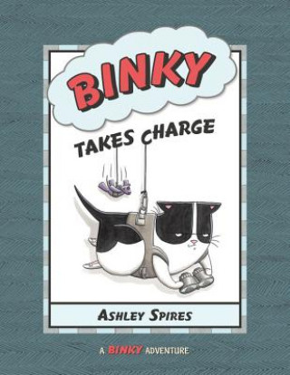 Könyv Binky Takes Charge Ashley Spires
