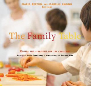 Kniha Family Table: Recipes and Strategies Marie Breton