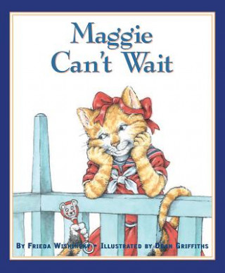 Carte Maggie Can't Wait Frieda Wishinsky