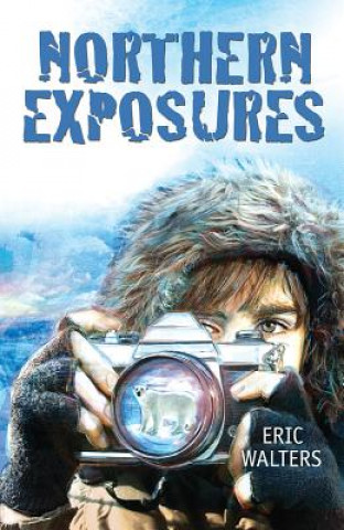 Knjiga Northern Exposures Eric Walters