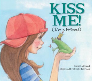 Könyv Kiss Me! (I'm a Prince!) Heather McLeod