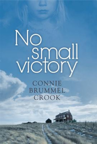 Kniha No Small Victory Connie Brummel Crook