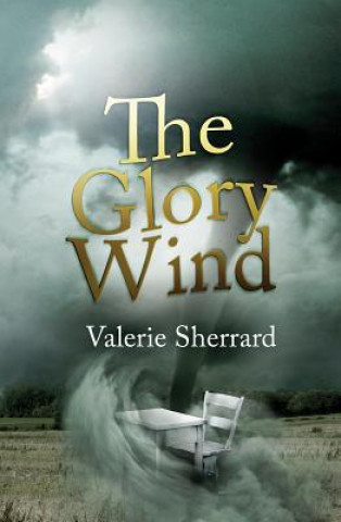 Kniha The Glory Wind Valerie Sherrard