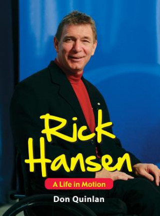 Könyv Rick Hansen: A Life in Motion Don Quinlan