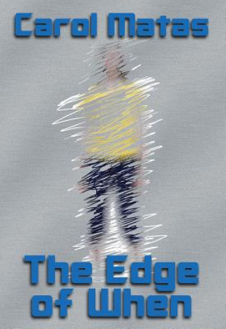 Kniha The Edge of When Carol Matas