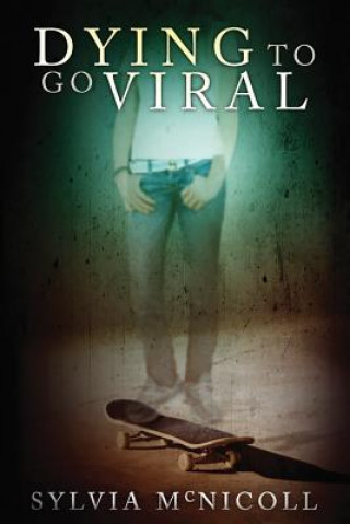 Buch Dying to Go Viral Sylvia McNicoll