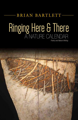 Knjiga Ringing Here & There: A Nature Calendar Brian Bartlett