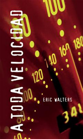 Kniha A Toda Velocidad = Overdrive Eric Walters