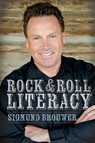 Kniha Rock & Roll Literacy Sigmund Brouwer