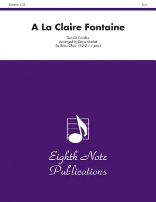 Книга a la Claire Fontaine: Score & Parts Donald Coakley