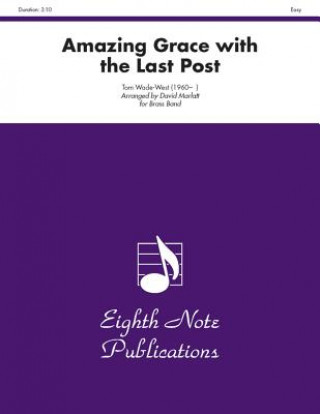 Carte Amazing Grace with the Last Post: Conductor Score & Parts Tom Wade-West