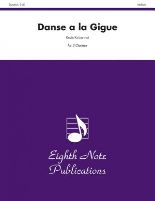 Kniha Danse a la Gigue: Score & Parts Kevin Kaisershot