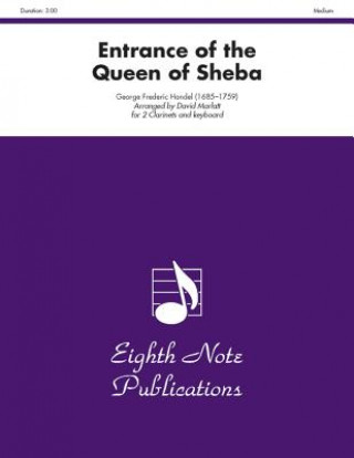 Könyv Entrance of the Queen of Sheba: Medium: For 2 Clarinets and Keyboard George Frideric Handel