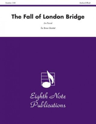 Könyv The Fall of London Bridge: Score & Parts Jim Parcel