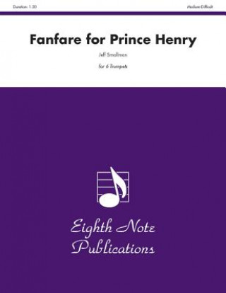 Könyv Fanfare for Prince Henry: Score & Parts Jeff Smallman